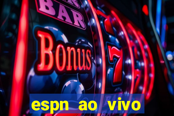 espn ao vivo online grátis
